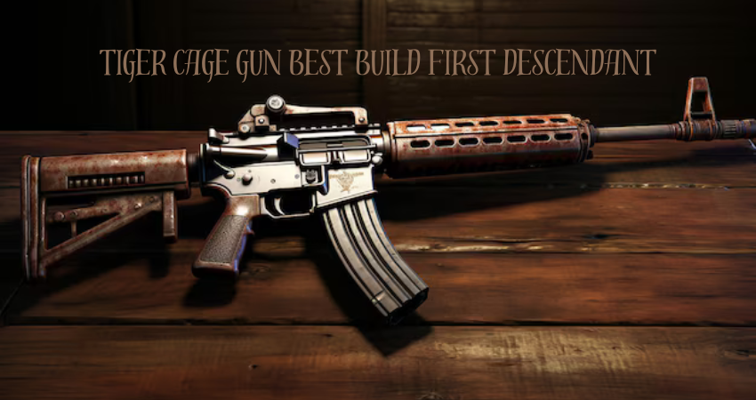 tiger cage gun best build first descendant