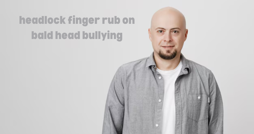 headlock finger rub on bald head bullying